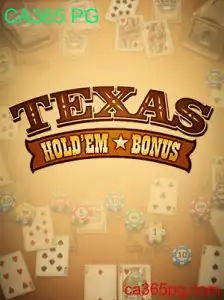 Explorando o Mundo do Texas Hold'em Bonus em CA365 PG